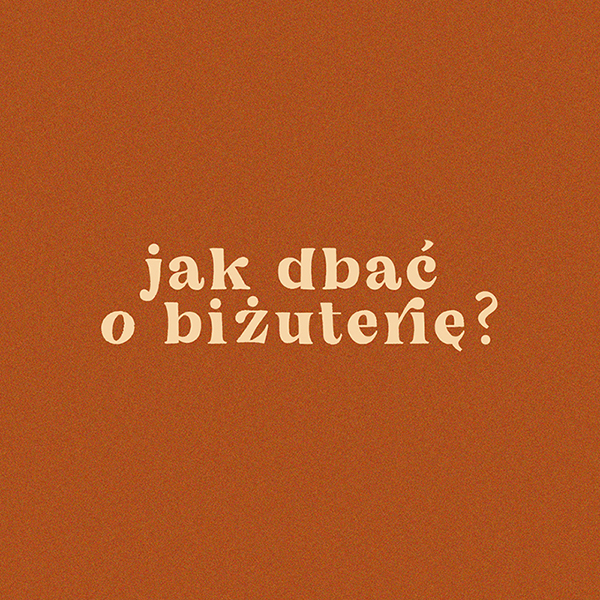 Jak dbać o biżuterię?